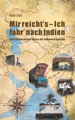 Mir reicht`s - Ich fahr nach Indien! - Sell, Uwe