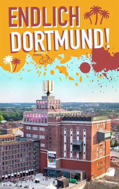 Endlich Dortmund! (eBook, PDF) - Briest, Daniel; Burek, Katrin; Hein, Ruven; Jung, Simone; Terhorst, Carolin