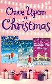 Once Upon A Christmas: Wish Upon a Christmas Cake / What Happens at Christmas... / The Mince Pie Mix-Up (eBook, ePUB)