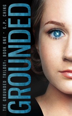 Grounded (The Grounded Trilogy, #1) (eBook, ePUB) - Ching, G. P.