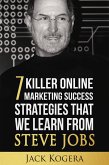 7 Killer Online Marketing Success Strategies That We Learn from Steve Jobs (eBook, ePUB)