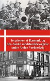 Invasionen af Danmark og den danske modstandsbevægelse under Anden Verdenskrig (eBook, ePUB) Invasionen af Danmark og den danske modstandsbevægelse under Anden Verdenskrig (eBook, ePUB)