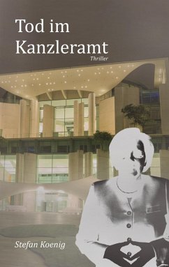 Tod im Kanzleramt (eBook, ePUB) - Koenig, Stefan