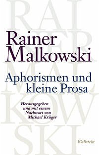 Aphorismen und kleine Prosa - Malkowski, Rainer