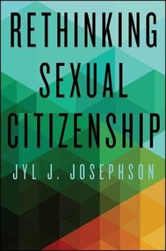 Rethinking Sexual Citizenship - Josephson, Jyl J.