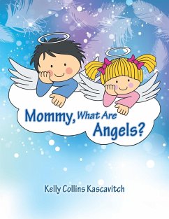 Mommy, What Are Angels? - Kascavitch, Kelly Collins