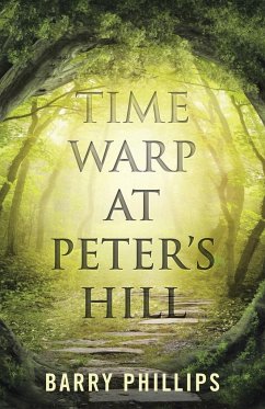 Time Warp at Peter's Hill - Phillips, Barry