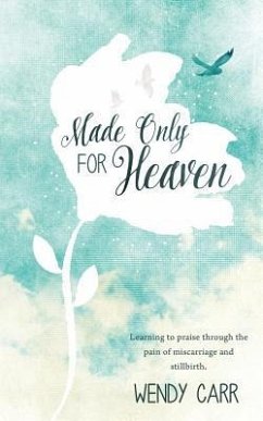 Made Only For Heaven - Carr, Wendy