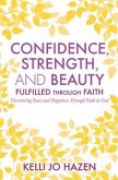 Confidence, Strength, and Beauty Fulfilled Through Faith