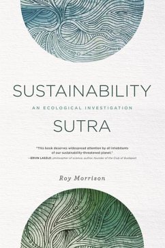 Sustainability Sutra: An Ecological Investigation - Morrison, Roy