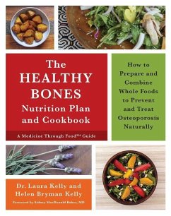 The Healthy Bones Nutrition Plan and Cookbook - Kelly, Dr. Laura; Kelly, Helen Bryman