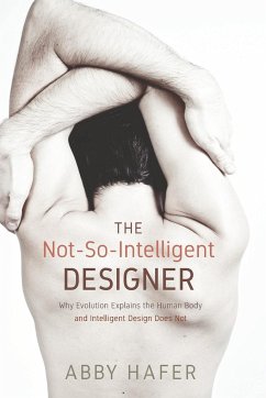 The Not-So-Intelligent Designer - Hafer, Abby