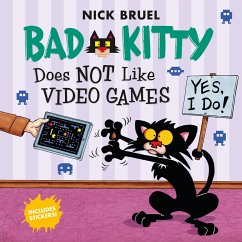 Bad Kitty Does Not Like Video Games - Bruel, Nick