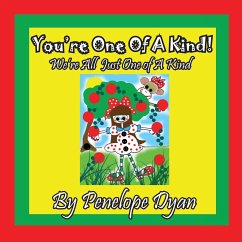 You're One Of A Kind! We're All Just One of A Kind - Dyan, Penelope