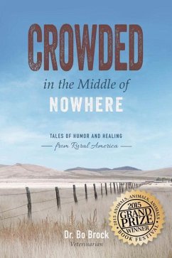 Crowded in the Middle of Nowhere: Tales of Humor and Healing from Rural America - Brock, Bo