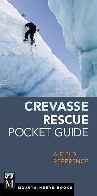 Crevasse Rescue Pocket Guide - The Mountaineers