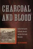 Charcoal and Blood: Italian Immigrants in Eureka, Nevada, and the Fish Creek Massacre