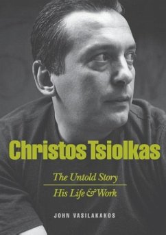 Christos Tsiolkas - The Untold Story: His Life and His Work - Vasilakakos, John
