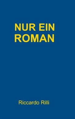 Nur ein Roman - Rilli, Riccardo