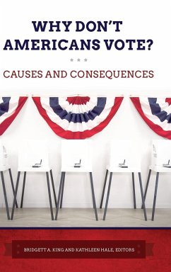 Why Don't Americans Vote? Causes and Consequences - King, Bridgett A.