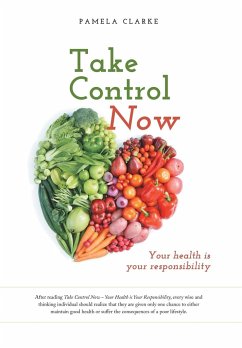 Take Control Now - Clarke, Pamela E.