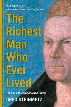 The Richest Man Who Ever Lived - Steinmetz, Greg