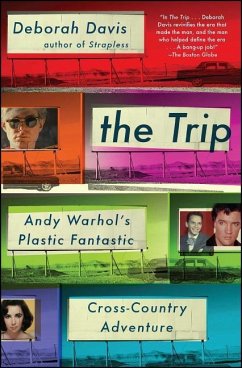 Trip: Andy Warhol's Plastic Fantastic Cross-Country Adventure - Davis, Deborah