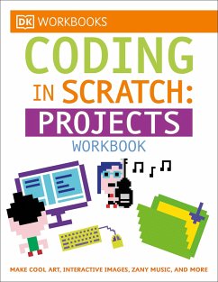 DK Workbooks: Coding in Scratch: Projects Workbook - Woodcock, Jon; Setford, Steve