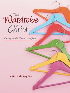 The Wardrobe of Christ - Rogers, Carrie