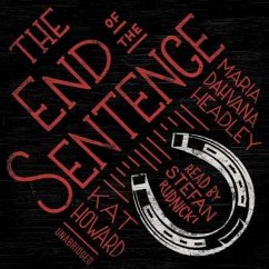 The End of the Sentence - Headley, Maria Dahvana; Howard, Kat