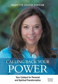 Calling Back Your Power - Foster, Suzette Faith