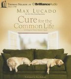 Lucado, M: CURE FOR THE COMMON LIFE 4D