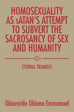Homosexuality as Satan's Attempt to Subvert the Sacrosancy of Sex and Humanity
