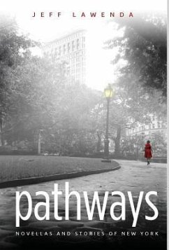 Pathways: novellas and stories of new york - Lawenda, Jeff