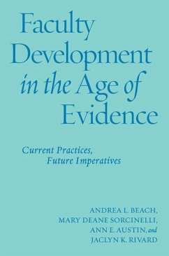 Faculty Development in the Age of Evidence - Beach, Andrea L; Sorcinelli, Mary Deane; Austin, Ann E