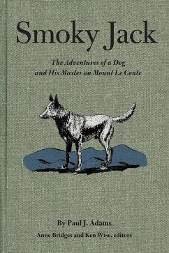 Smoky Jack: The Adventures of a Dog and His Master on Mount Le Conte - Adams, Paul J.