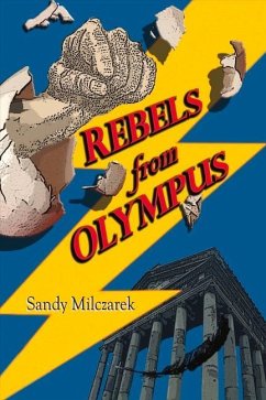 Rebels from Olympus: Volume 1 - Milczarek, Sandy