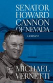 Senator Howard Cannon of Nevada: A Biography