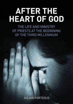 After the Heart of God: The Life and Ministry of Priests at the Beginning of the Third Millenium - Porteous, Julian