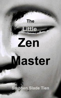 The Little Zen Master - Tien, Stephen Slade