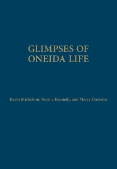 Glimpses of Oneida Life - Michelson, Karin; Kennedy, Norma; Doxtator, Mercy A