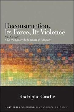 Deconstruction, Its Force, Its Violence - Gasché, Rodolphe
