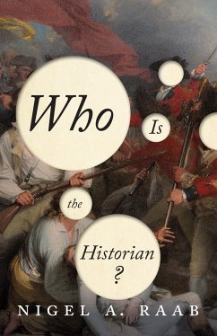 Who Is the Historian? - Raab, Nigel A.