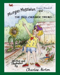 Morgan McAllister, Super Scientist and THE BIG ORANGE THING - Norton, Charline