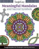 Tangleeasy Meaningful Mandalas and Sacred Symbols: Design Templates for Zentangle(r), Coloring, and More