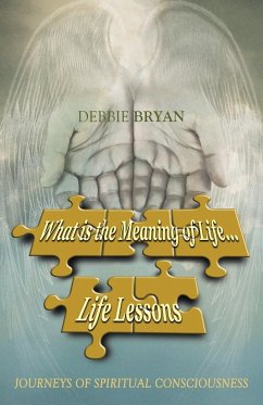 What is the Meaning of Life... Life Lessons - Bryan, Debbie
