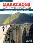 Marathons of the World, Updated Edition: Complete Guide to More Than 50 Events on Seven Continents