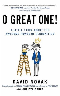 O Great One!: A Little Story about the Awesome Power of Recognition - Novak, David