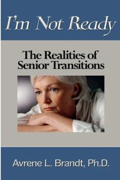 I'm Not Ready--The Realities of Senior Transitions - Brandt, Avrene L.
