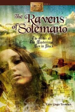 The Ravens of Solemano or the Order of the Mysterious Men in Black - Bowditch, Eden Unger